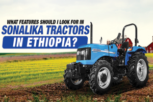 Sonalika Tractors in Ethiopia - Features