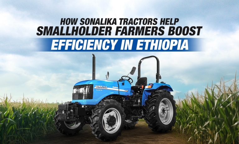 Advertisement for Sonalika Tractors- benefits for smallholder farmers in Ethiopia.
