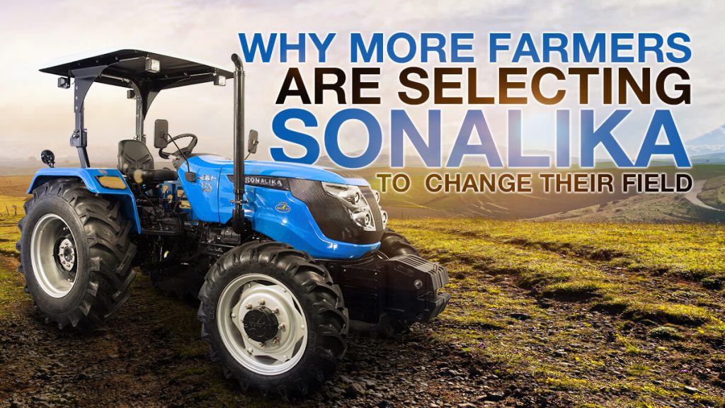 Why more farmers are selecting Sonalika to change their field